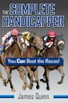 The Complete Handicapper: You Can Bea...