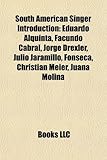 South American Singer Introduction: Eduardo Alquinta, Facundo Cabral, Jorge Drexler, Julio Jaramillo, Fonseca, Christian Meier, Juana Molina-