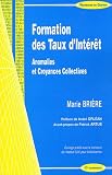 Formation des Taux d'Int�r�t : Anomalies et Croyances Collectives