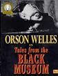Tales from the Black Museum: Starring Orson Welles (Golden Days of Radio)