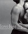 Love, lust, desire : masterpieces of erotic photography for couples