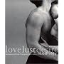 Love Lust Desire: Masterpieces of Erotic Photography for Couples