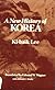 A New History of Korea (Harvard-Yenching Institute Publications)