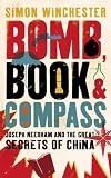 Bomb, Book and Compass: Joseph Needham and the Great Secrets of China