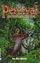 Percival and the Presense of God: Young Percival's Quest for King Arthur & the Holy Grail