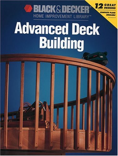 Advanced Deck Building (Black & Decker Portable Workshop)
