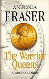 The warrior queens : Boadicea's chariot