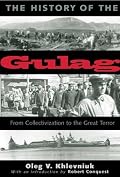 The History of the Gulag: From Collectivization to the Great Terror (Annals of Communism Series)