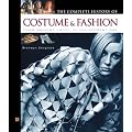 The Complete History of Costume and Fashion: From Ancient Egypt to the Present Day