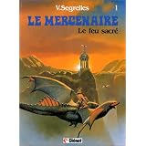 Le mercenaire, n� 1 : Le feu sacr�