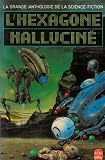 L Hexagone halluciné