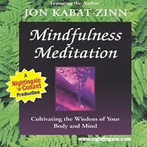 Mindfulness Meditation: Cultivating the Wisdom of Your Body and Mind by Jon Kabat-Zinn (Nightingale Conant): 12330CDS Abridged