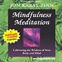 Mindfulness Meditation: Cultivating the Wisdom of Your Body and Mind by Jon Kabat-Zinn (Nightingale Conant): 12330CDS Abridged