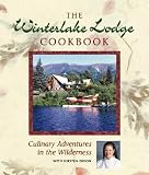Winterlake Lodge Cookbook: Culinary Adventures in