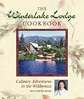 Winterlake Lodge Cookbook: Culinary Adventures in
