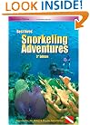 Best Dives' Snorkeling Adventures (3rd Edition)