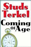 Coming of Age: The Story of Our Century by Those Who'Ve Lived It