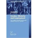 Gender, Ethnicity and Employment (Non-English Speaking Bakground Migrant Women in Australia) (Hardcover)