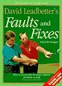 David Leadbetter's Faults and Fixes: How to Correct the 80 Most Common Problems in Golf