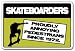 SKATEBOARDERS ANNOYING PEDESTRIANS -Sign- skater signs