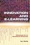 Innovation and e-Learning: A Prospectus for an Educational Enterprise
