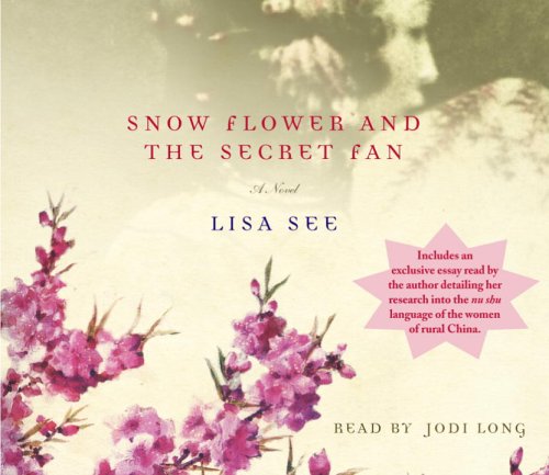 Snow Flower and the Secret Fan: A Novel