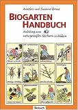  : Biogarten-Handbuch: Anleitung zum naturgem&auml;&szlig;en G&auml;rtnern in Bildern