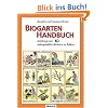 Biogarten-Handbuch: Anleitung zum naturgem��en G�rtnern in Bildern