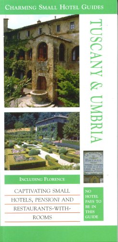 Tuscany and Umbria (Charming Small Hotel Guides) (Charming Small Hotel Guides)