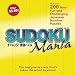 Sudoku Mania: More than 200 New Fun and Challenging Japanese Number Puzzles