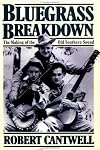 Bluegrass Breakdown: The Making of the Old Southern Sound