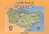 A Little Book of Kent