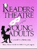  : Readers Theatre For Young Adults: Scripts and Script Development (Readers Theatre)