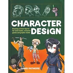 Character Design: Create Cutting-edge Cartoon Figures for Comic Books, Computer Games and Graphic Novels