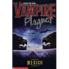 Vampire Plagues - Mexico: Bk.3