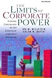 The Limits of Corporate Power: Existing Constraints on the Exercise of Corporate Discretion