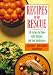 Book Recipes to the Rescue: 350 Recipes for Those with Allergies and Food Intolerancies