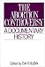 The Abortion Controversy: A Documentary History (Primary Documents in American History and Contemporary Issues)