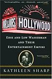 Mr. and Mrs. Hollywood: Edie and Lew Wasserman and Their Entertainment Empire