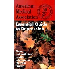 The American Medical Association Essential Guide to Depression