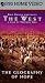 The West, Vol. 07: The Geography of Hope [VHS]