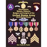 the decorations medals ribbons badges and insignia of the united states army world war ii to present