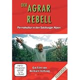 Der Agrar Rebell - Permakultur in den Salzburger Alpen: Dokumentation 45 Min.von "Bertram Verhaag"