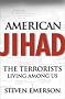 American Jihad: The Terrorists Living Among Us American Jihad: The Terrorists Living Among Us