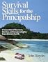 Survival Skills for the Principalship: A Treasure Chest of Time-Savers, Short-Cuts, and Strategies to Help You Keep a Balance in Your Life