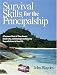 Survival Skills for the Principalship: A Treasure Chest of Time-Savers, Short-Cuts, and Strategies to Help You Keep a Balance in Your Life