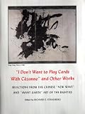 I Don t Want to Play Cards with Cezanne and Other Works: Selections from Chinese New Wave and Avant-Garde Art of the Eighties