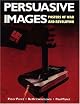 Persuasive Images: Posters of War and Revolution from the Hoover Institution Archives