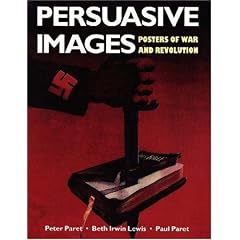 Persuasive Images: Posters of War and Revolution