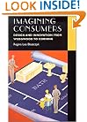 Imagining Consumers: Design and Innovation from Wedgwood to Corning (Studies in Industry and Society)